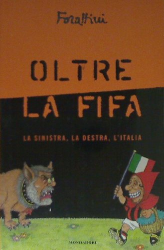 Beispielbild fr Oltre la FIFA (I libri di Giorgio Forattini) zum Verkauf von medimops