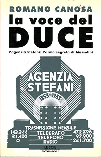 Beispielbild fr La voce del Duce. L'agenzia Stefani: l'arma segreta di Mussolini zum Verkauf von Liberio