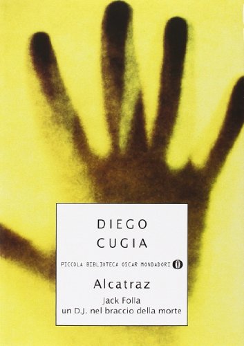 9788804506089: Jack Folla. Alcatraz. Un DJ nel braccio della morte (Piccola biblioteca oscar)