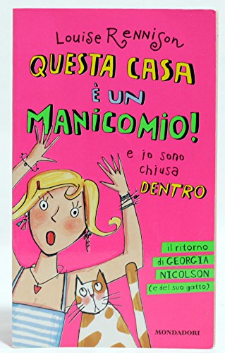 Questa Casa E UN Manicomio! E Io Sono Chiusa Dentro (Italian Edition) (9788804508717) by Rennison, Louise