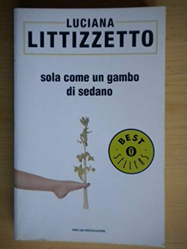 9788804510826: Sola come un gambo di sedano (Italian Edition)