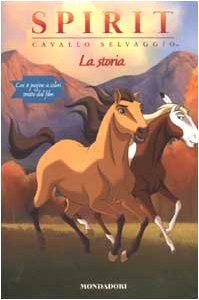 Spirit, Cavallo selvaggio. La storia (Cinema. Narrativa) - Duey, Kathleen:  9788804511304 - AbeBooks