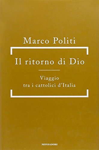 Stock image for Il ritorno di Dio. Viaggio tra i cattolici d'Italia for sale by Apeiron Book Service