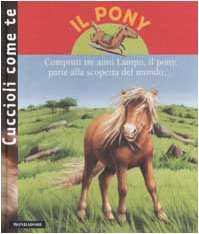 Beispielbild fr Il pony (Cuccioli come te) zum Verkauf von medimops