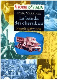 9788804516125: La banda dei cherubini. Napoli 1939-1943