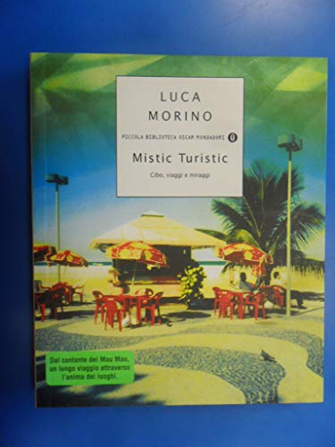 Beispielbild fr Mistic Turistic. Cibo, viaggi e miraggi (Piccola biblioteca oscar) zum Verkauf von medimops