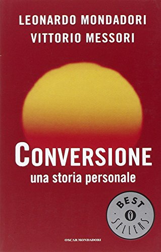 9788804525707: Conversione. Una storia personale (Oscar bestsellers)