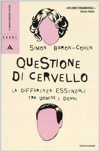 Questione di cervello. La differenza essenziale tra uomini e donne (9788804526469) by Simon Baron Cohen