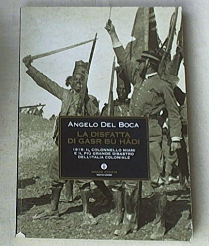 9788804528999: La disfatta di Gasr Bu Hdi. 1915: il colonnello Miani e il pi grande disastro dell'Italia coloniale (Oscar storia)