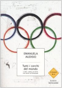 Beispielbild fr Tutti i cerchi del mondo. I volti, i paesi, le storie che fanno un'Olimpiade zum Verkauf von medimops