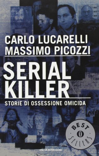 Imagen de archivo de Serial killer. Storie di ossessione omicida a la venta por ThriftBooks-Atlanta