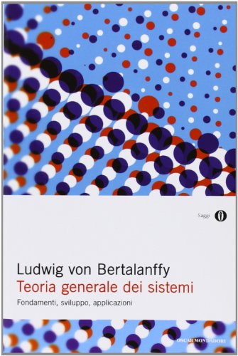 Teoria generale dei sistemi. Fondamenti, sviluppo, applicazioni (9788804533429) by Ludwig Von Bertalanffy