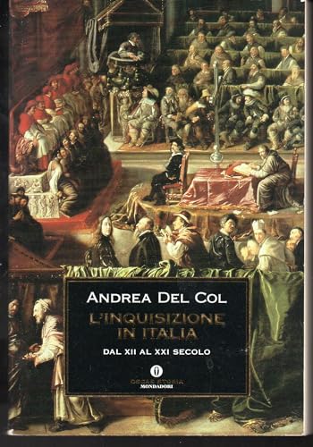 L'Inquisizione in Italia. Dal XII al XXI secolo (9788804534334) by Andrea Del Col