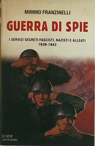 Beispielbild fr Guerra di spie. I servizi segreti fascisti, nazisti e alleati. 1939-1943 zum Verkauf von medimops