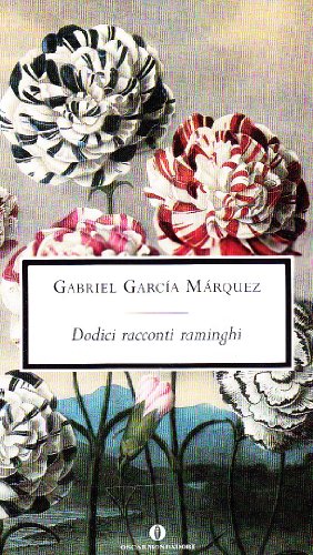 Dodici racconti raminghi (9788804535829) by GarcÃ­a MÃ¡rquez, Gabriel