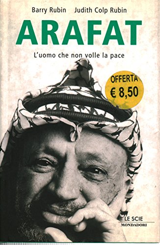 Stock image for Arafat. L'uomo che non volle la pace for sale by Liberio