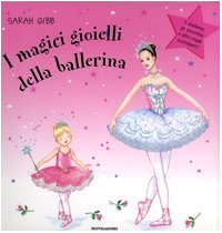 I magici gioielli della ballerina (9788804539063) by Sarah Gibb