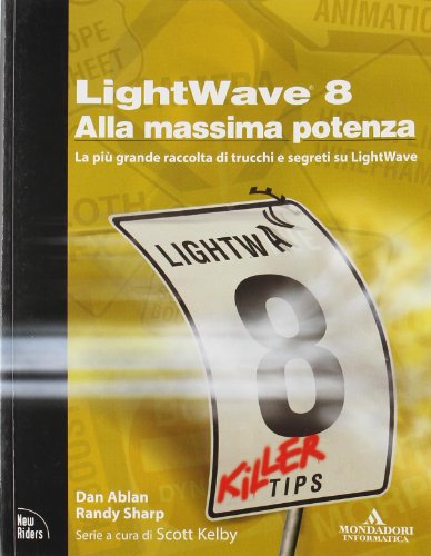 Lightwave 8 Alla Massima Potenza (9788804539797) by Dan Ablan; Randy Sharp