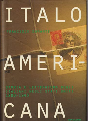 Italoamericana vol. 1 - Storia e letteratura degli italiani negli Stati Uniti 1776-1880