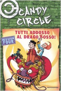 9788804545934: Tutti addosso al drago rosso! Candy Circle (Vol. 4) (Junior +10)