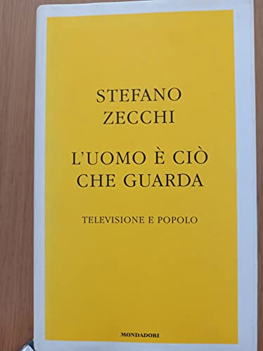 Stock image for L'uomo  ci che guarda. Televisione e popolo (Frecce) for sale by medimops