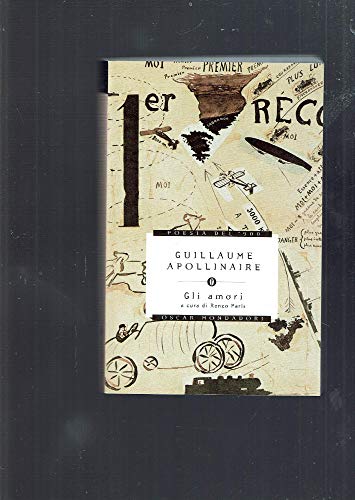 Gli amori. Testo francese a fronte (9788804547730) by Guillaume Apollinaire