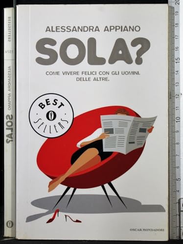 Beispielbild fr Sola? Come vivere felici con gli uomini. Delle altre (Oscar bestsellers) zum Verkauf von medimops