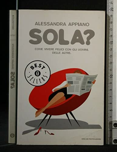 Stock image for Sola? Come vivere felici con gli uomini. Delle altre (Oscar bestsellers) for sale by medimops