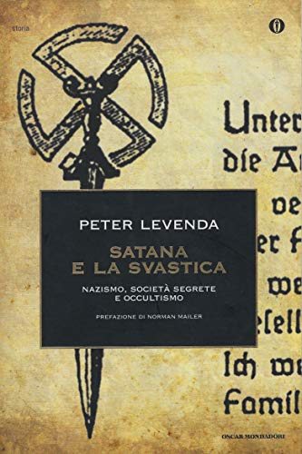 Satana e la svastica. Nazismo, societÃ: segrete e occultismo (9788804550020) by Peter Levenda