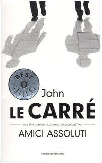 Amici assoluti (9788804550075) by Le CarrÃ©, John