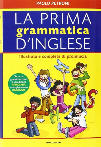 La prima grammatica d'inglese. Illustrata e completa di pronuncia - Petroni, Paolo