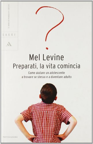 Imagen de archivo de Preparati, la vita comincia. Come aiutare un adolescente a trovare se stesso e a diventare adulto a la venta por medimops