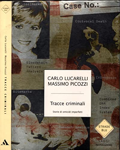 Stock image for Tracce criminali. Storie di omicidi imperfetti (Strade blu. Non Fiction) for sale by medimops