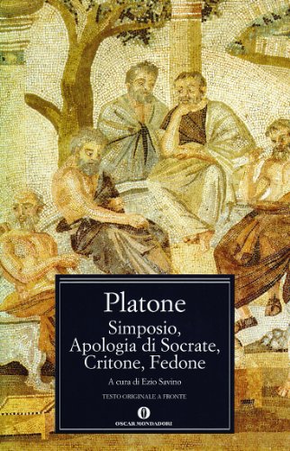 Simposio-Apologia di Socrate-Critone-Fedone - Platone.