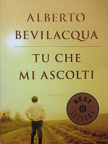 Tu che mi ascolti (9788804551522) by Alberto Bevilacqua