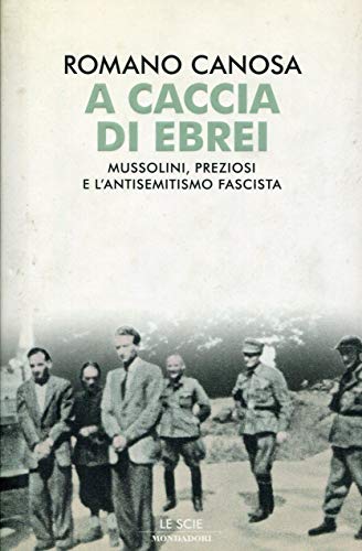 Beispielbild fr A caccia di ebrei. Mussolini, Preziosi e l'antisemitismo Fascista zum Verkauf von Il Salvalibro s.n.c. di Moscati Giovanni