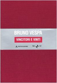 Stock image for Vincitori E Vinti. Le Stagioni Dell'Odio. Dalle Leggi Razziali A Prodi E Berlusconi. Ediz. Speciale for sale by medimops