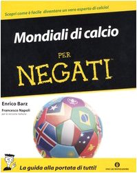 Stock image for Mondiali di calcio 2006 per negati Barz, Enrico; Napoli, Francesco; Cardano, V. and Federici, M. for sale by Librisline