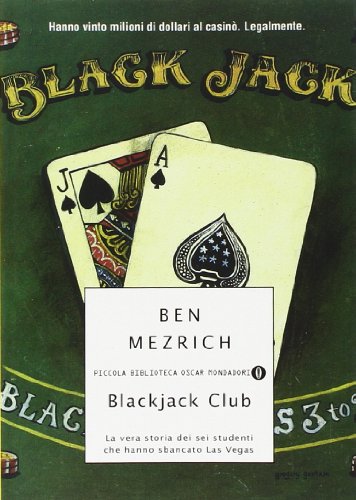 Blackjack Club. La vera storia dei sei studenti che hanno sbancato Las Vegas (9788804556176) by [???]