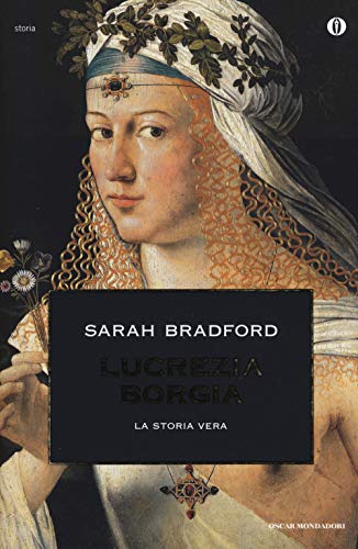 9788804556275: Lucrezia Borgia. La storia vera