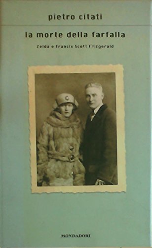 Beispielbild fr La morte della farfalla. Zelda e Francis Scott Fitzgerald zum Verkauf von medimops