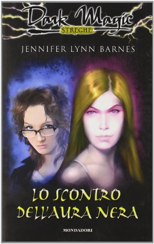 Lo Scontro dell'Aura Nera. - Barnes, Jennifer L