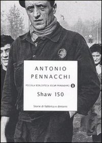 9788804558125: Shaw 150. Storie di fabbriche e dintorni (Piccola biblioteca oscar)