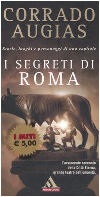 Stock image for I segreti di Roma. Storie, luoghi e personaggi di una capitale (I miti) for sale by medimops