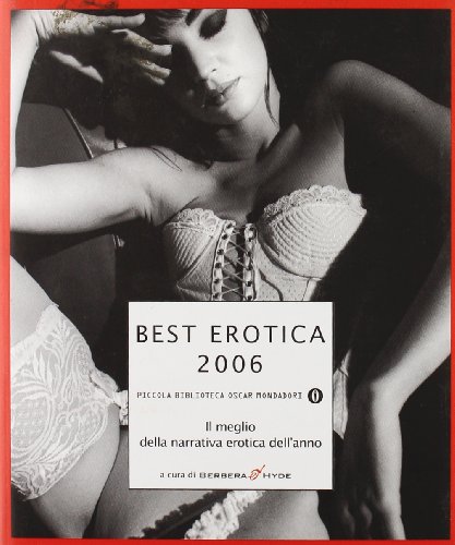 9788804561972: Best erotica 2006. Il meglio della narrativa erotica dell'anno
