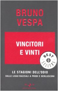 Beispielbild fr Vincitori e vinti. Le stagioni dell'odio. Dalle leggi razziali a Prodi e Berlusconi zum Verkauf von Ammareal