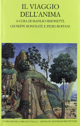 IL VIAGGIO DELL' ANIMA. Introduzione generale di P. Boitani. Introduzioni parziali, testi, traduzioni, note di commento e indici a cura di M. Simonetti. con un saggio di G. Bonfrate.