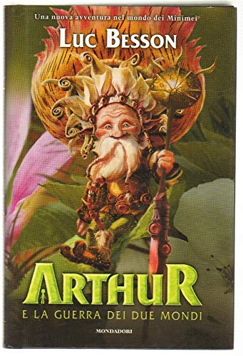 9788804563563: Arthur e la guerra dei due mondi (I Grandi)
