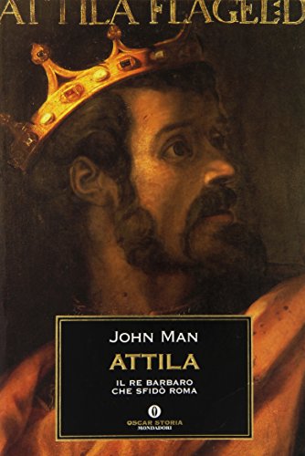 9788804564447: Attila. Il re barbaro che sfid Roma (Oscar storia)