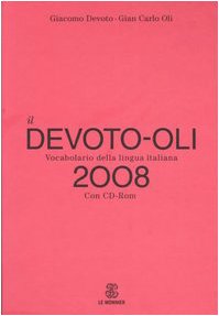 Stock image for Il Devoto-Oli. Vocabolario della lingua italiana 2008. Con CD-ROM Devoto, Giacomo; Oli, Gian Carlo; Serianni, Luca and Trifone, Maurizio for sale by Librisline
